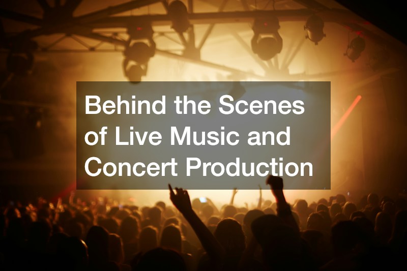Behind the Scenes of Live Music and Concert Production
